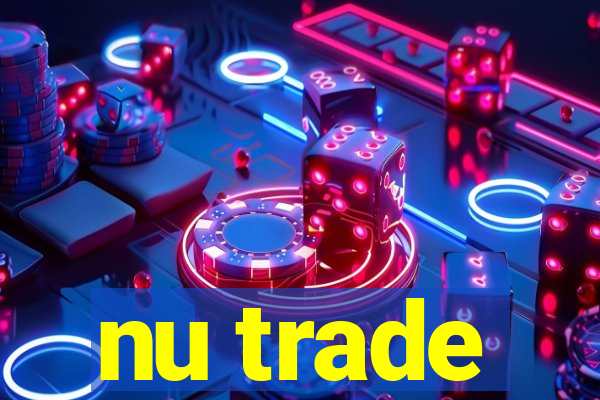 nu trade